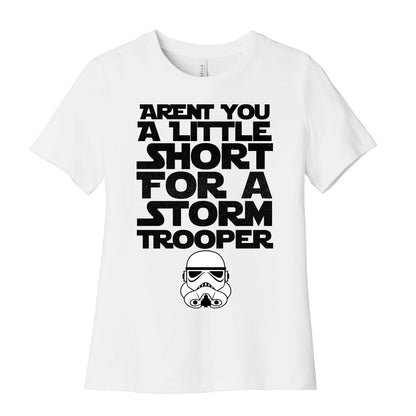 Aren't You a Little Short for a Stormtrooper Women's Cotton Tee