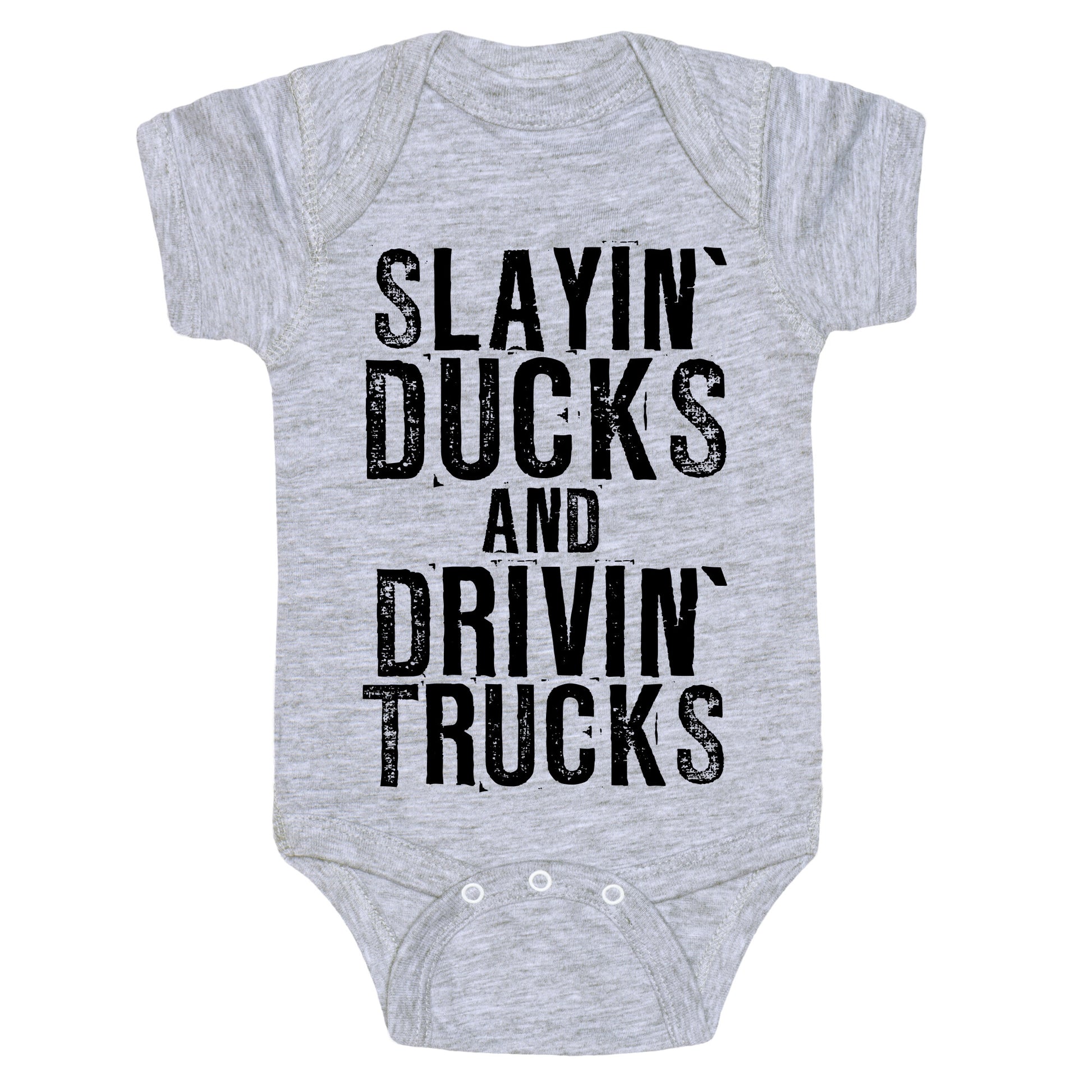 Slayin' Ducks And Drivin' Trucks Baby One Piece