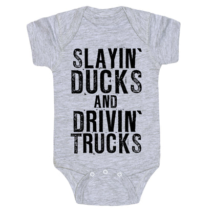 Slayin' Ducks And Drivin' Trucks Baby One Piece
