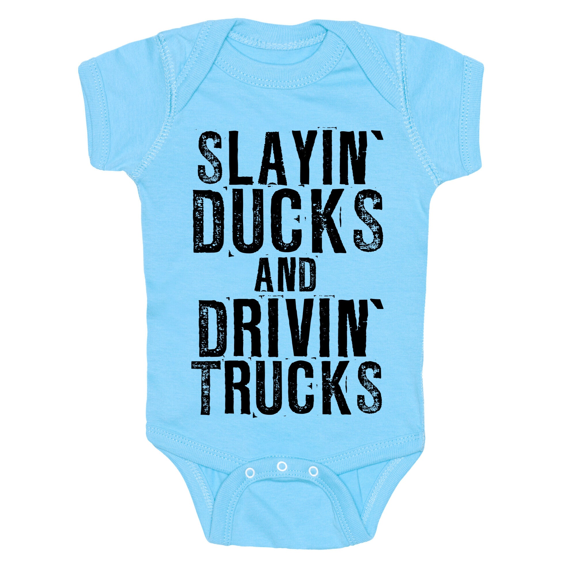 Slayin' Ducks And Drivin' Trucks Baby One Piece