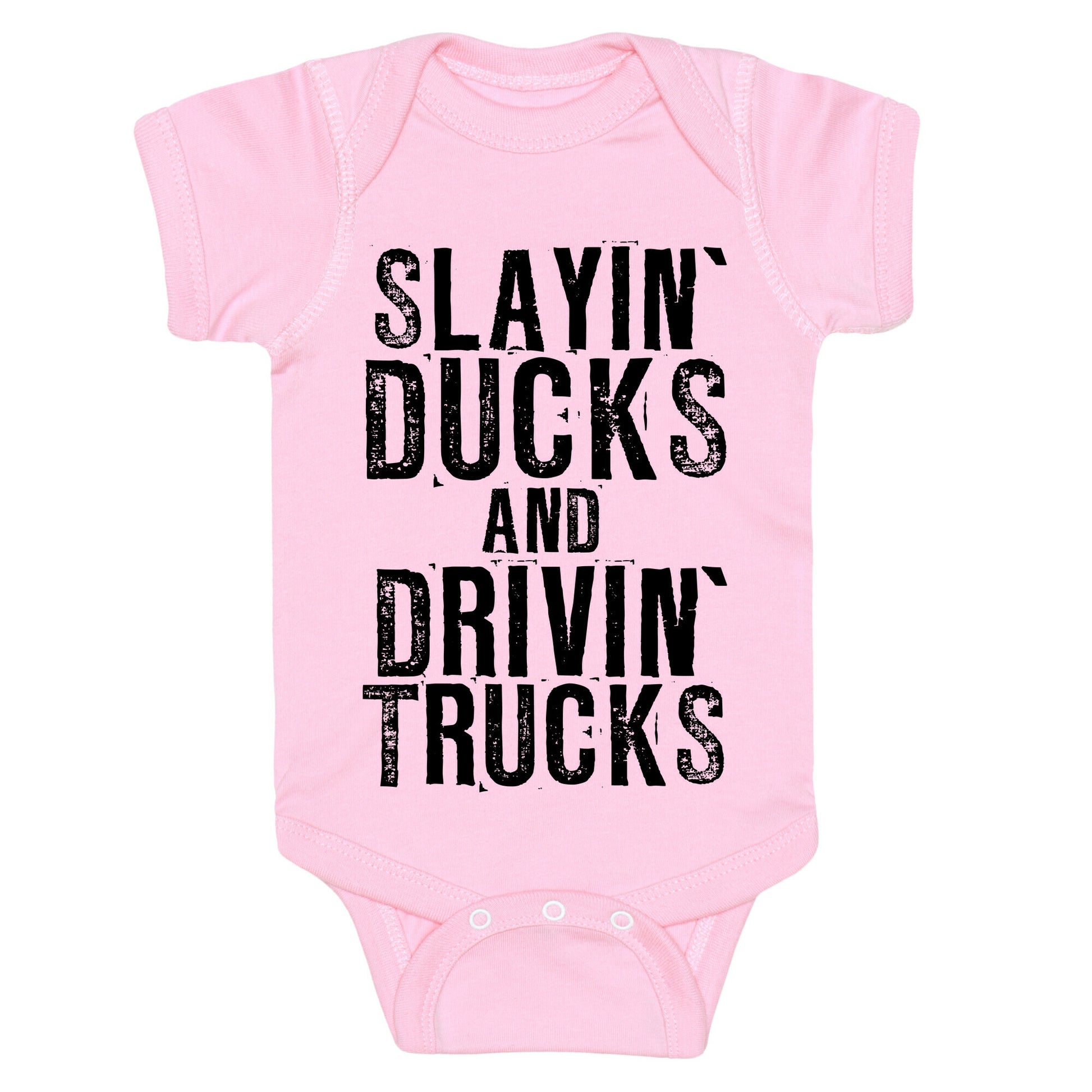 Slayin' Ducks And Drivin' Trucks Baby One Piece