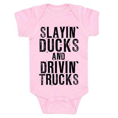 Slayin' Ducks And Drivin' Trucks Baby One Piece
