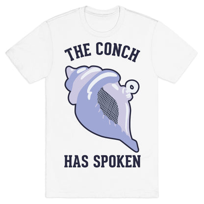 The Conch Has Spoken T-Shirt