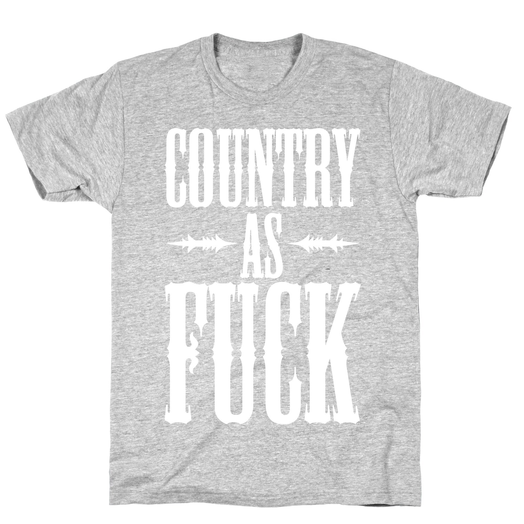 Country As Fuck T-Shirt
