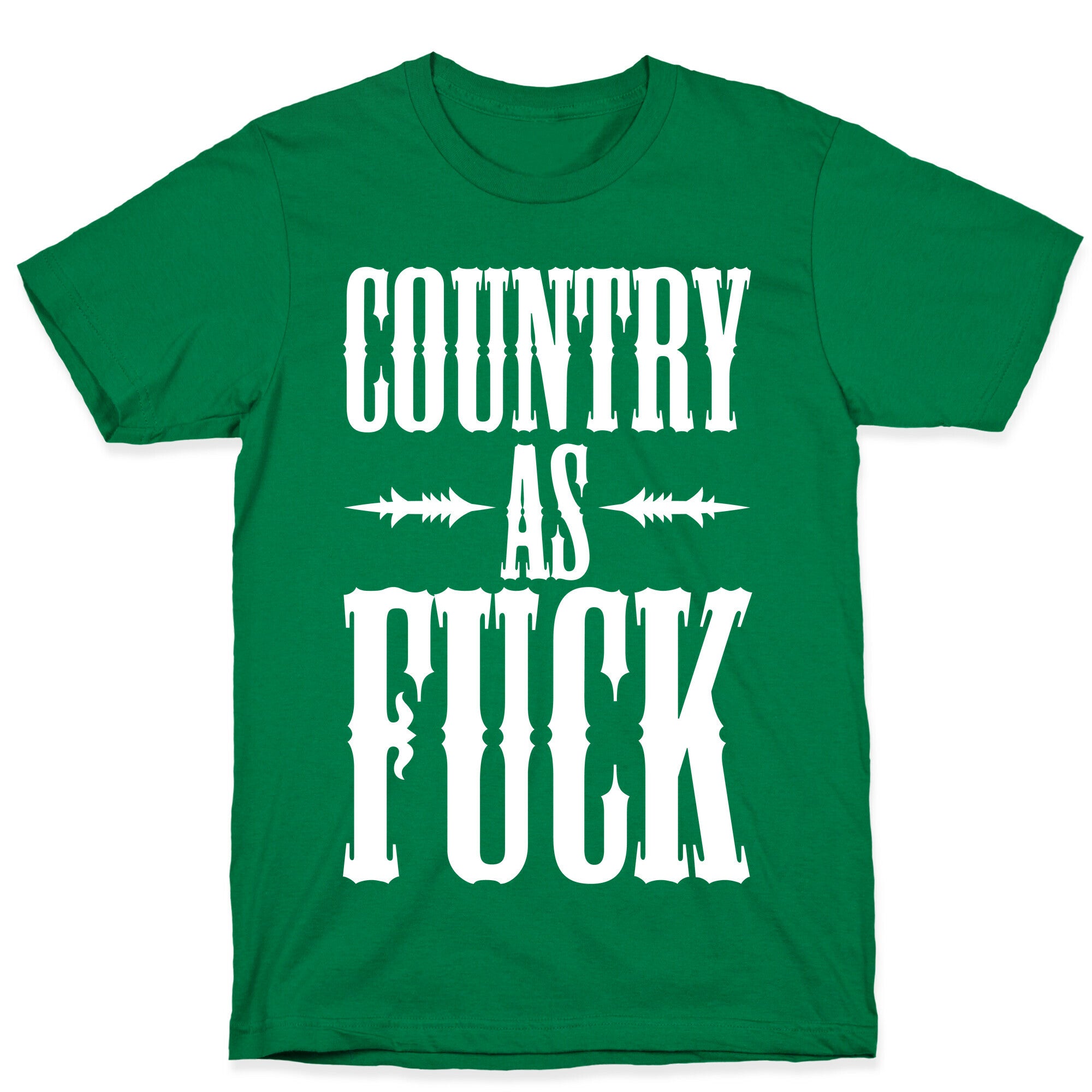Country As Fuck T-Shirt