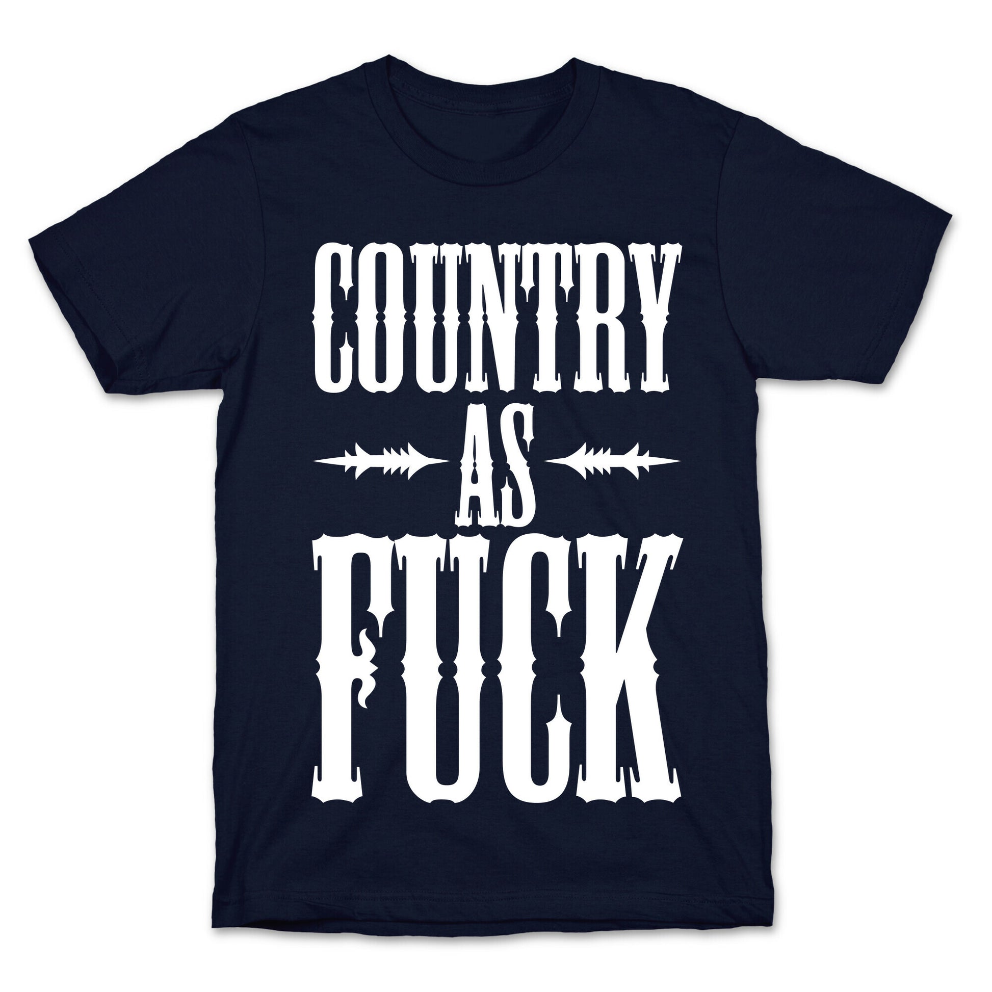 Country As Fuck T-Shirt