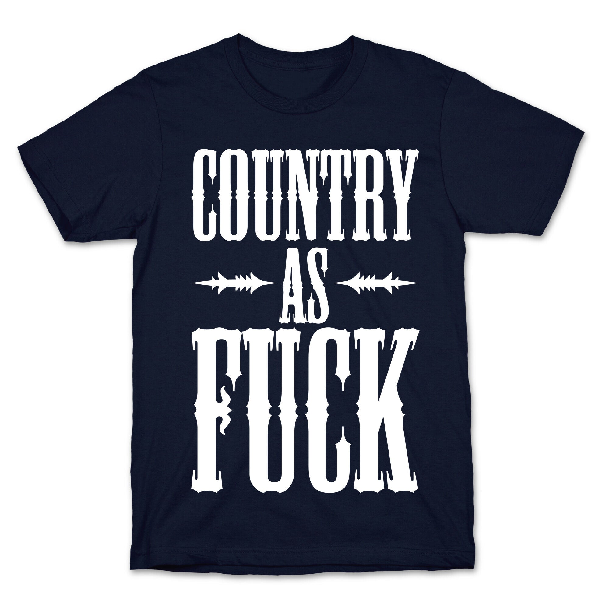 Country As Fuck T-Shirt