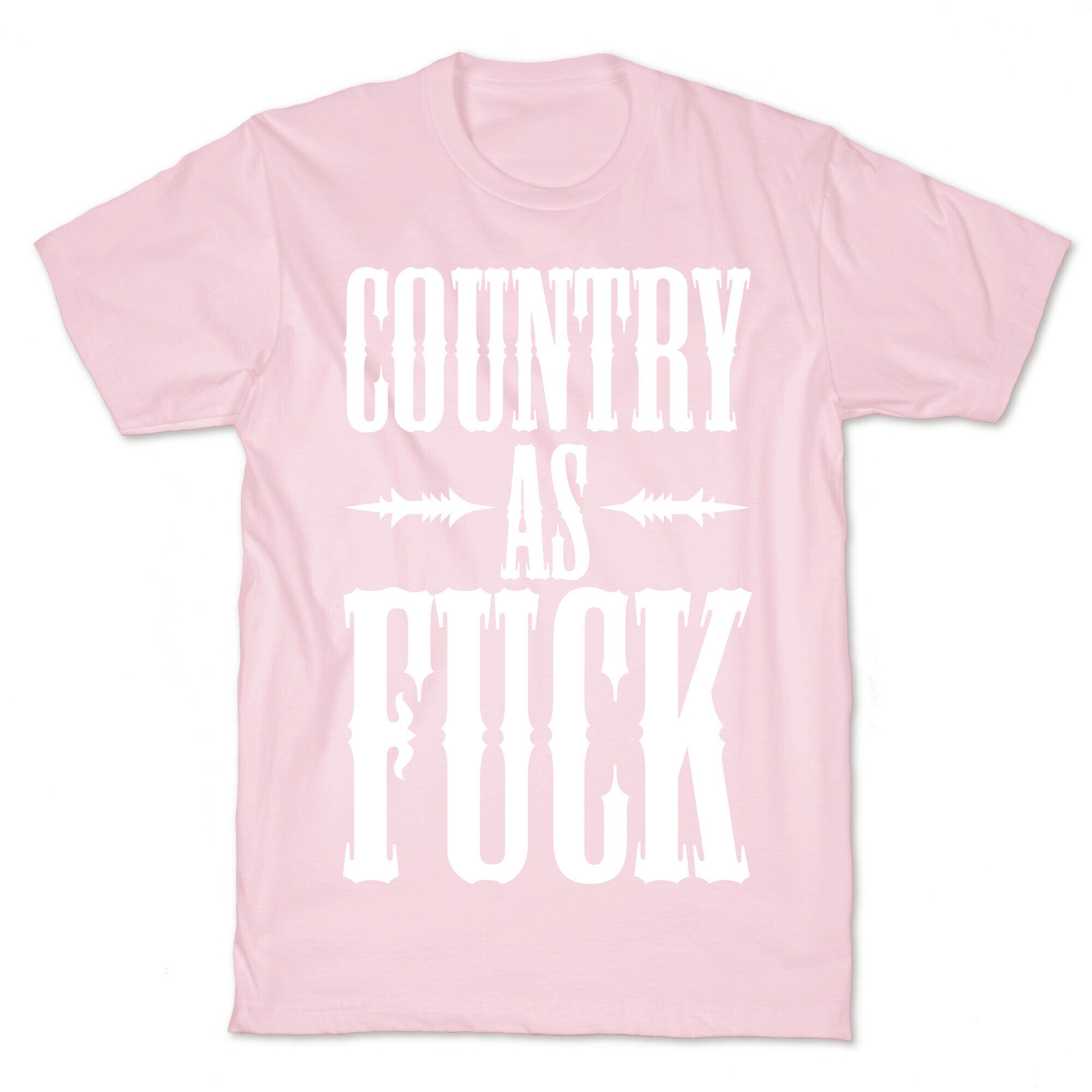 Country As Fuck T-Shirt