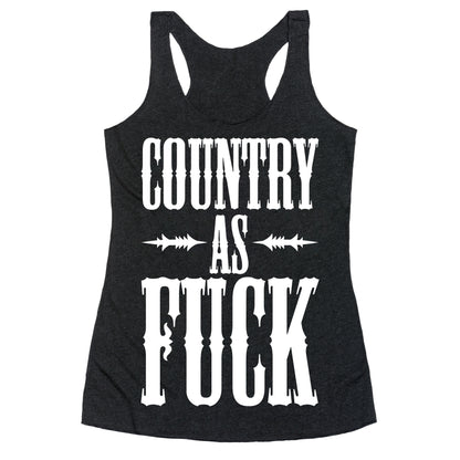 Country As Fuck Racerback Tank