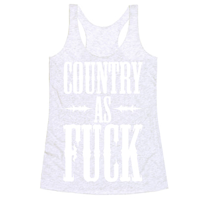 Country As Fuck Racerback Tank