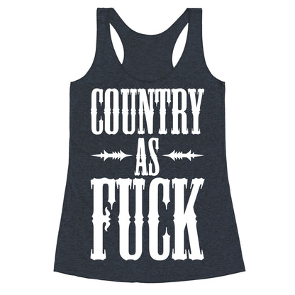 Country As Fuck Racerback Tank