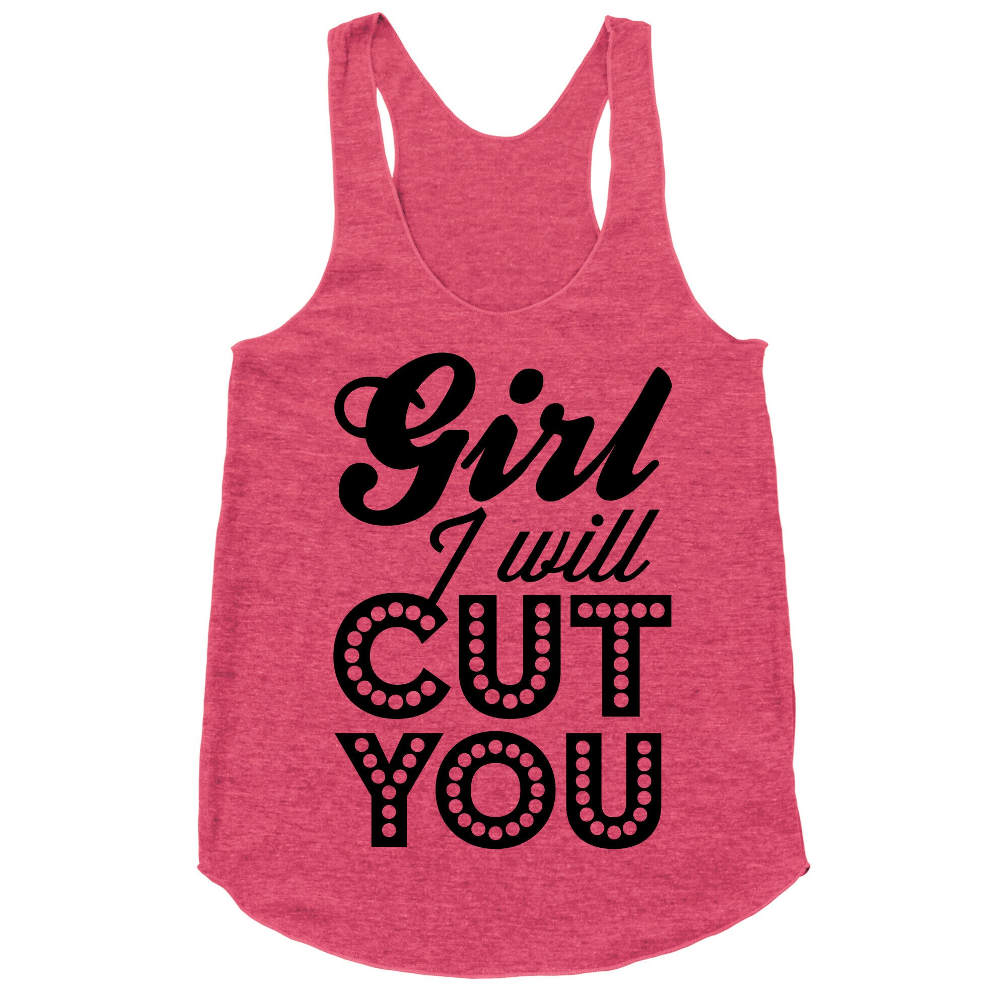 Girl I Will Cut You Racerback Tank