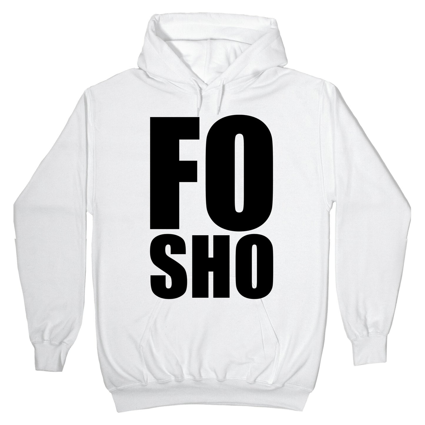 Fo Sho Hoodie