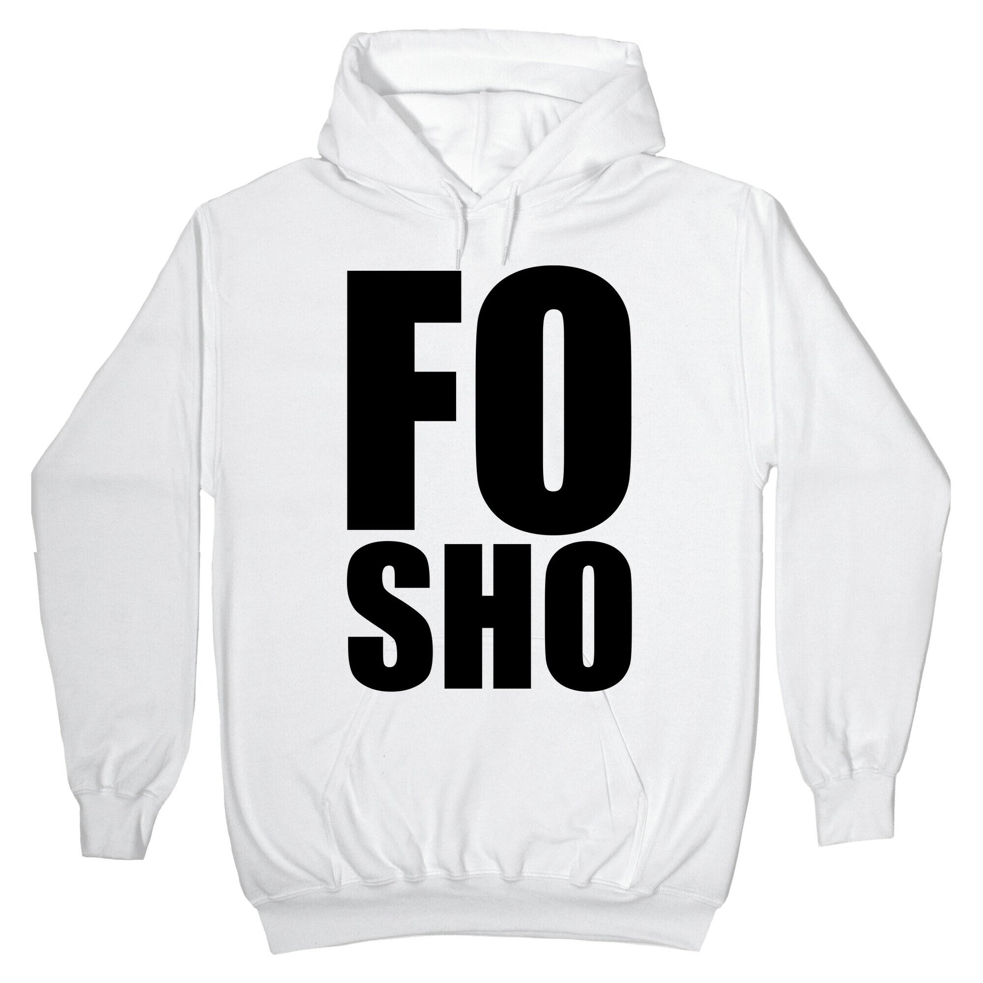 Fo Sho Hoodie