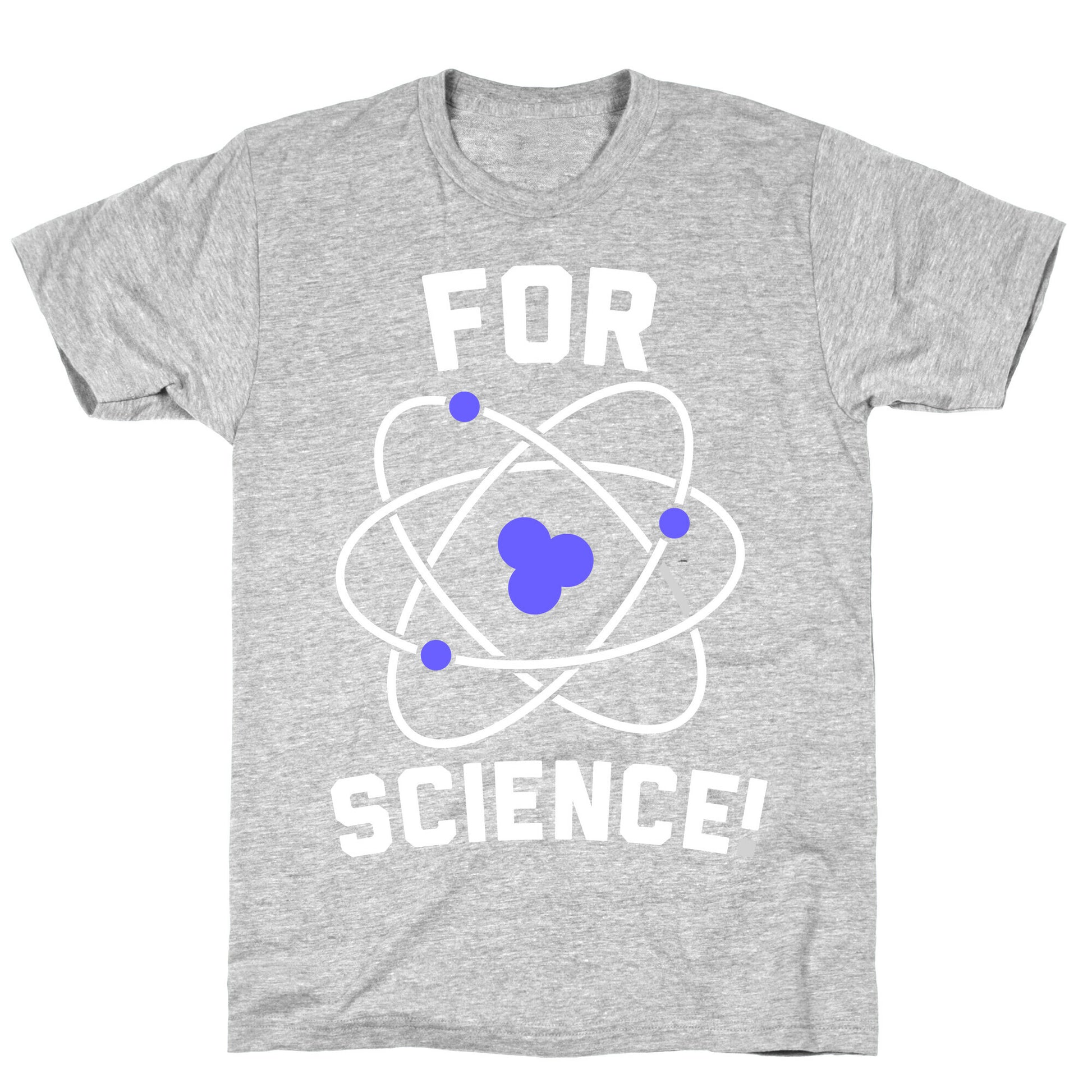 For Science T-Shirt