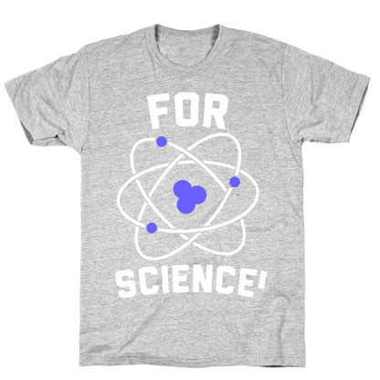 For Science T-Shirt