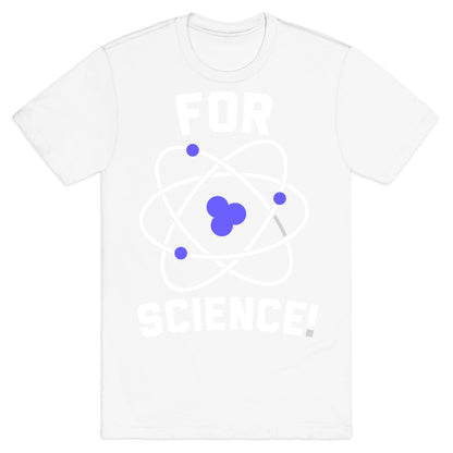 For Science T-Shirt