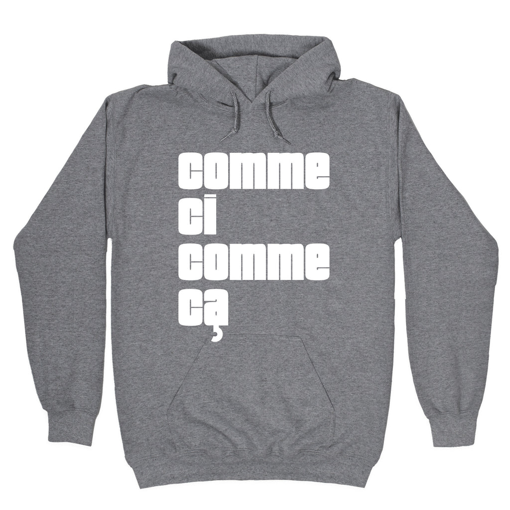 Comme Ci Comme Ca Hoodie
