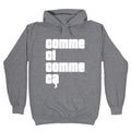 Comme Ci Comme Ca Hoodie