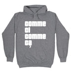 Comme Ci Comme Ca Hoodie