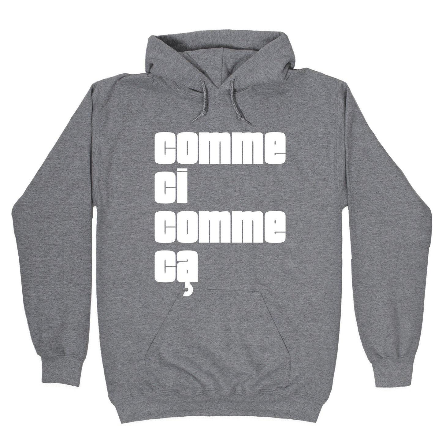 Comme Ci Comme Ca Hoodie