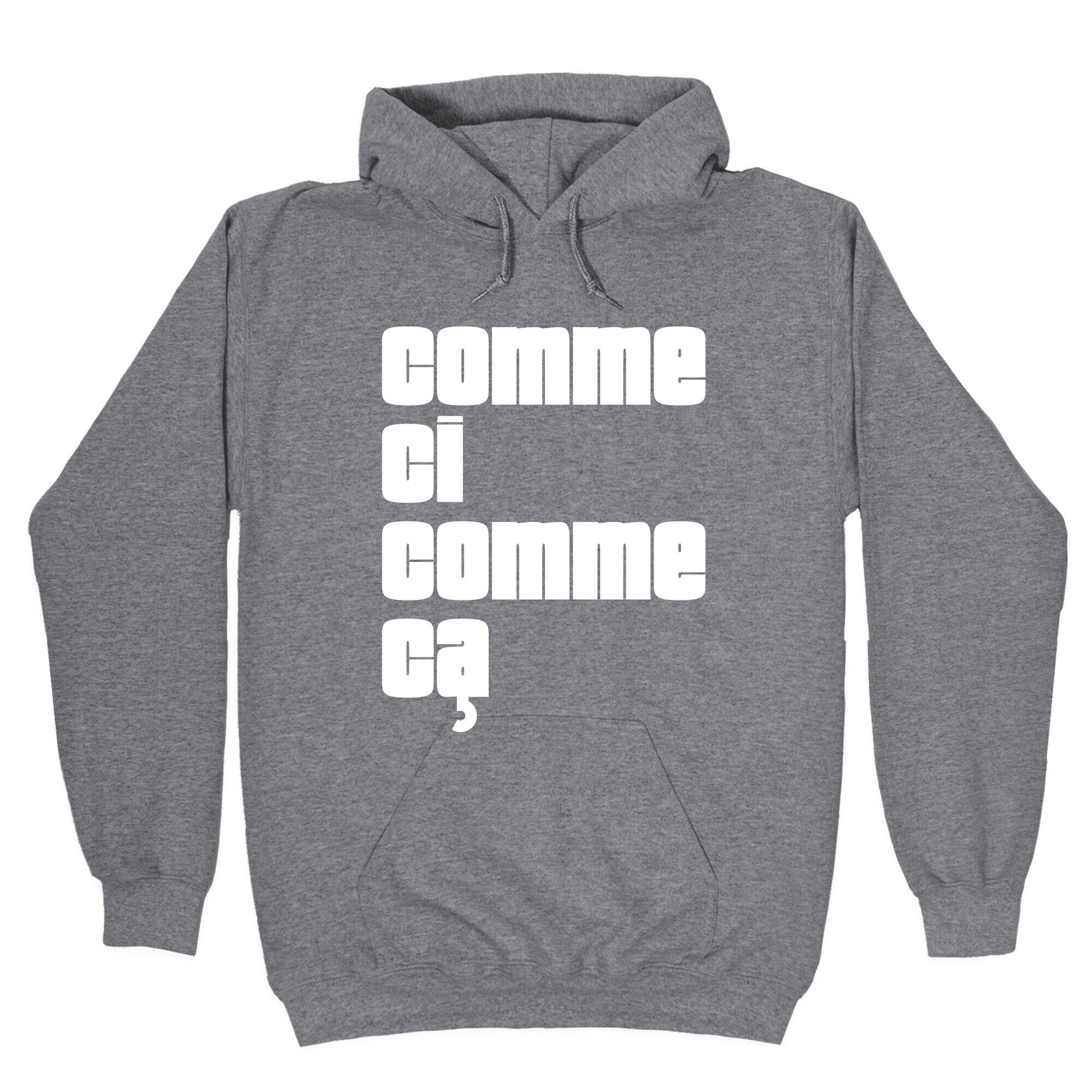 Comme Ci Comme Ca Hoodie