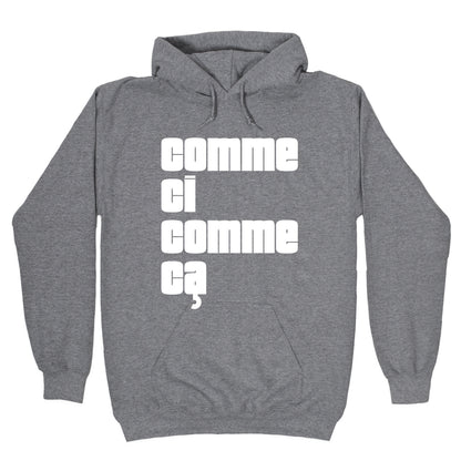 Comme Ci Comme Ca Hoodie