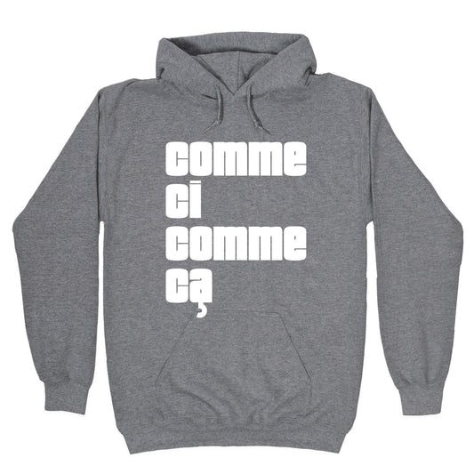 Comme Ci Comme Ca Hoodie
