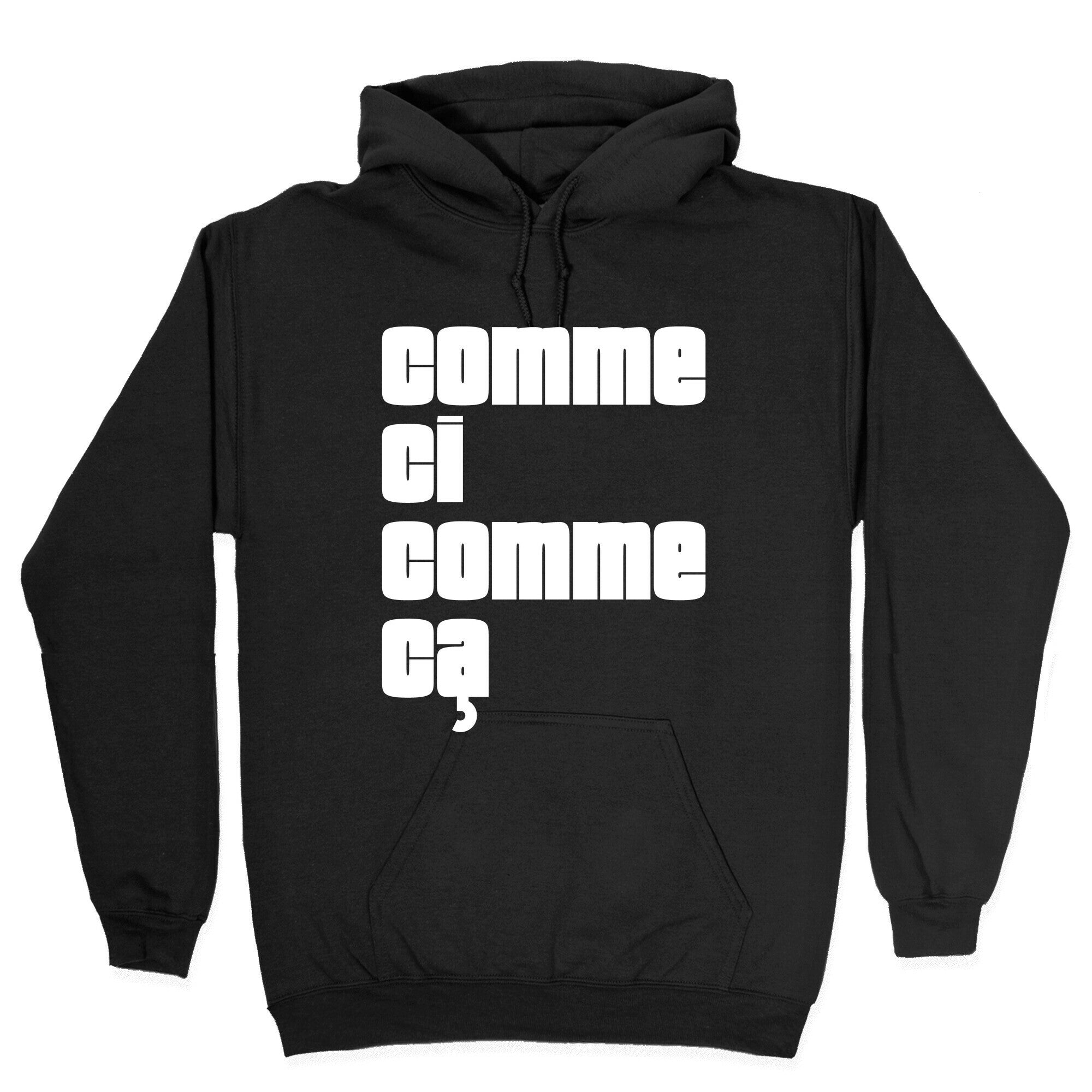 Comme Ci Comme Ca Hoodie