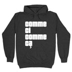 Comme Ci Comme Ca Hoodie