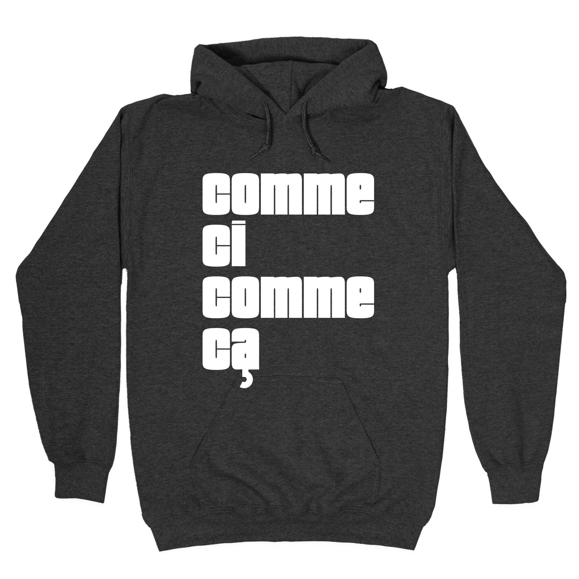 Comme Ci Comme Ca Hoodie