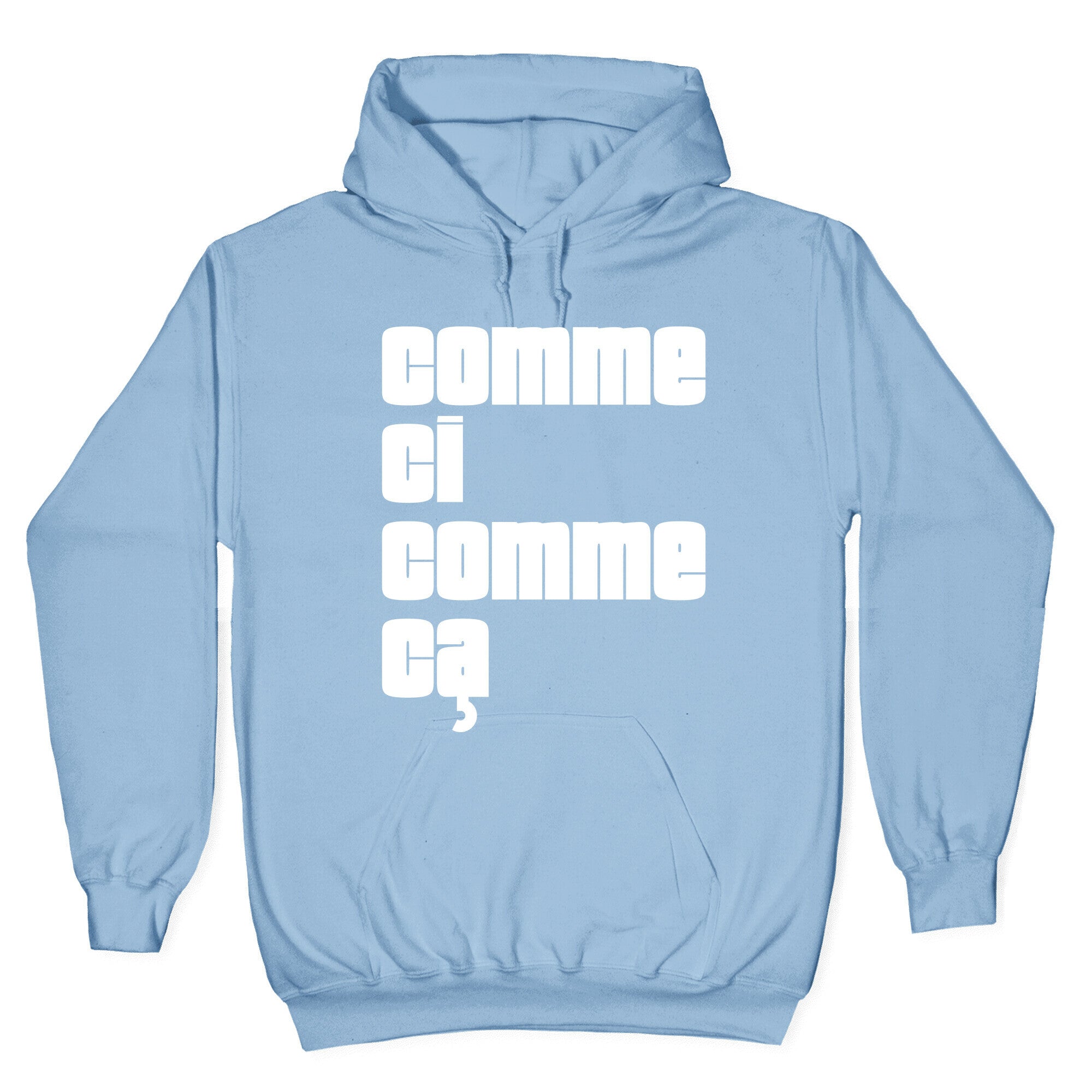 Comme Ci Comme Ca Hoodie