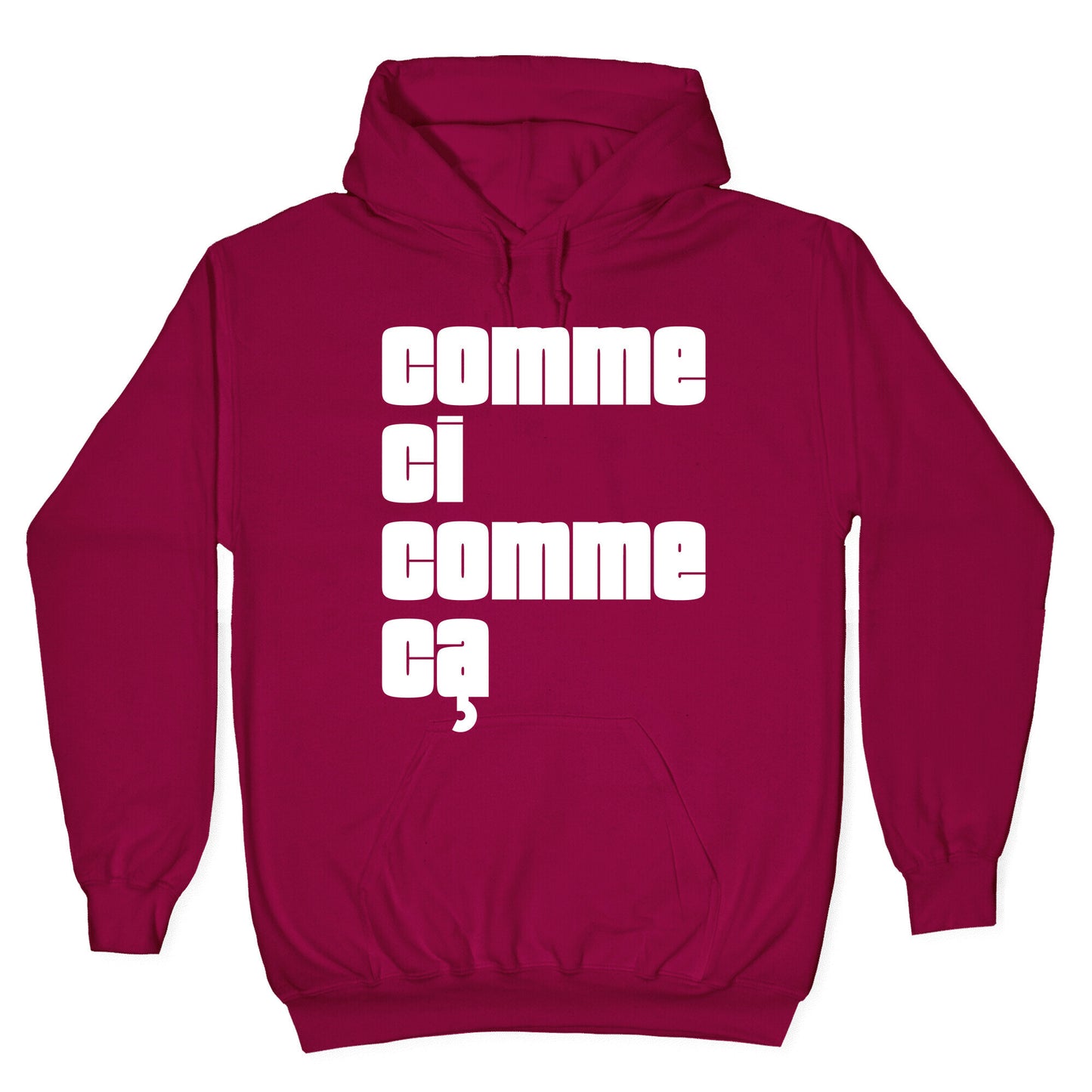Comme Ci Comme Ca Hoodie