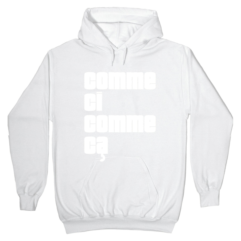 Comme Ci Comme Ca Hoodie