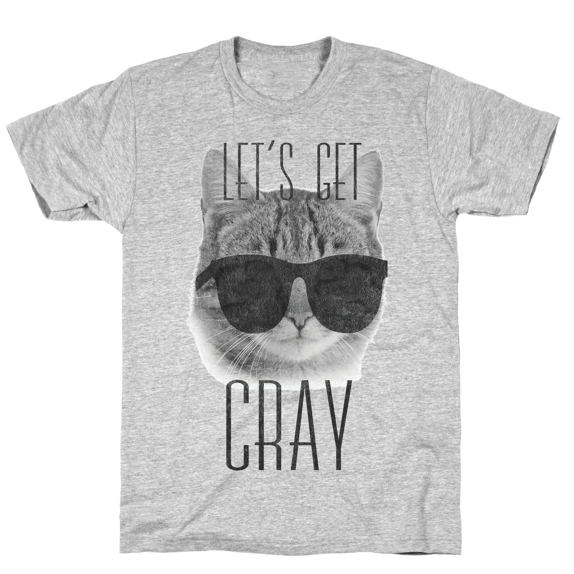 Let's Get Cray T-Shirt