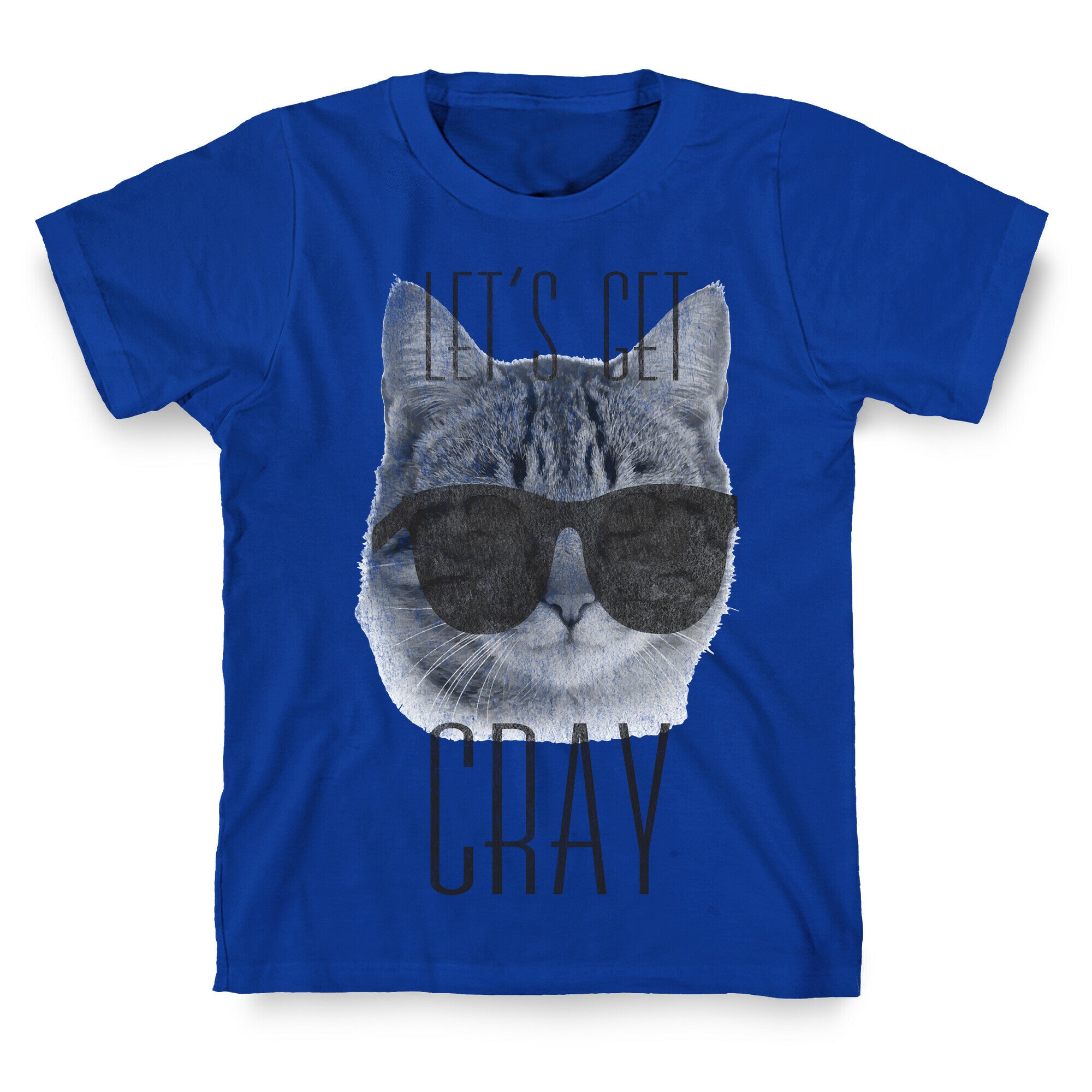 Let's Get Cray T-Shirt