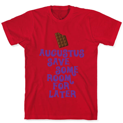 Augustus Save Some Room For Later T-Shirt