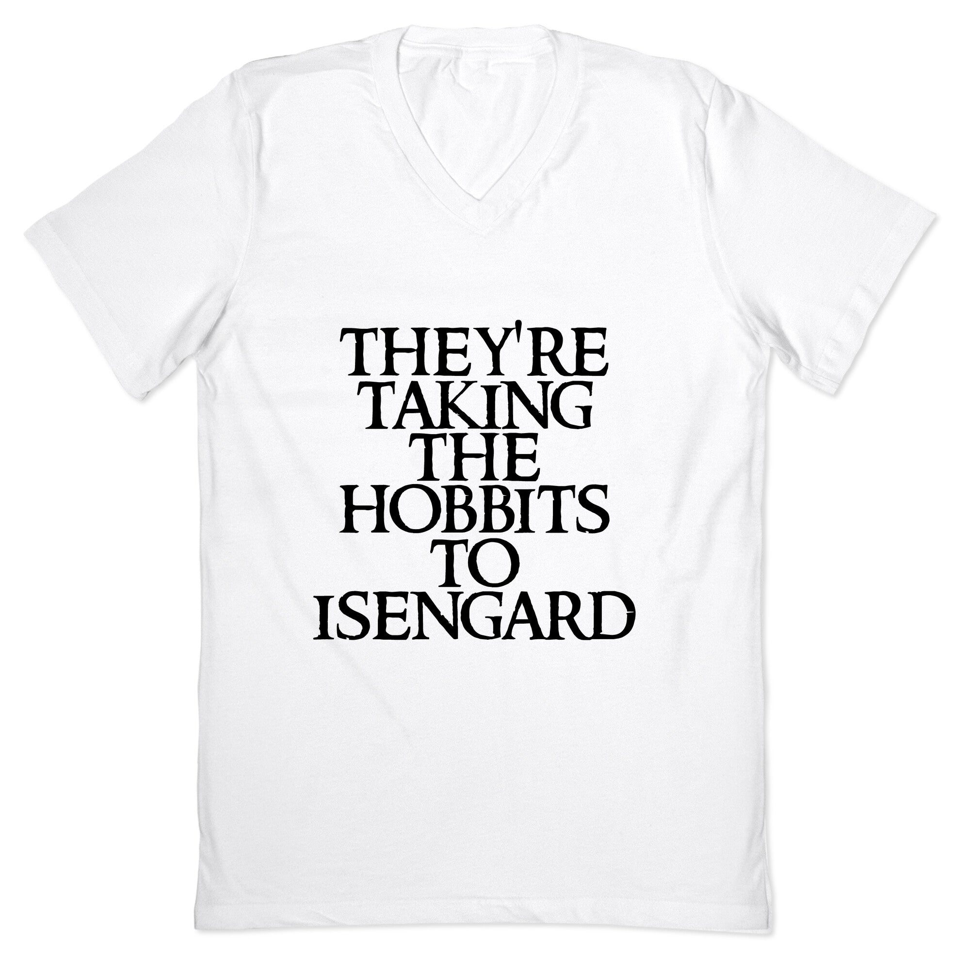They're Taking The Hobbits To Isengard V-Neck