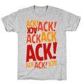 Ack Ack Ack T-Shirt