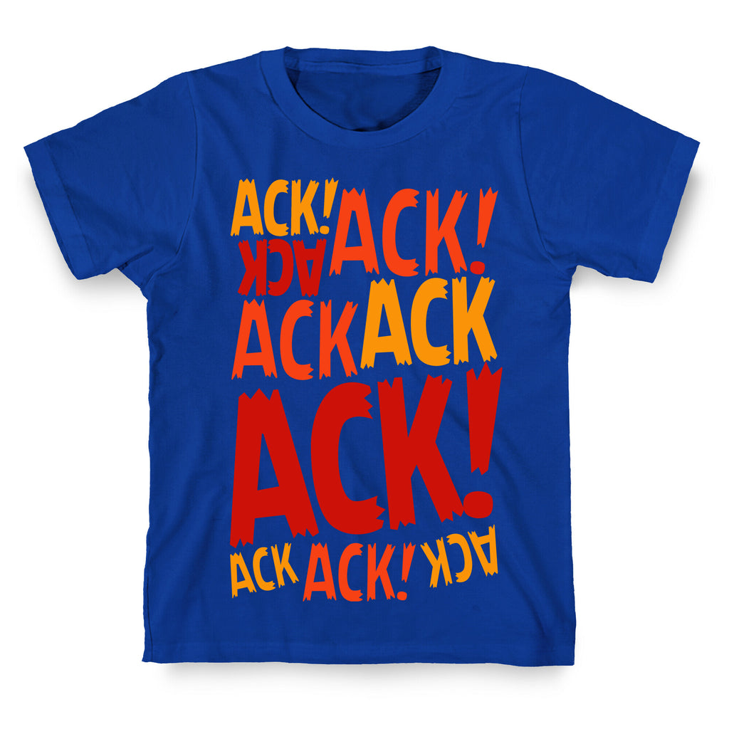 Ack Ack Ack T-Shirt