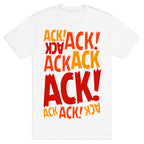 Ack Ack Ack T-Shirt