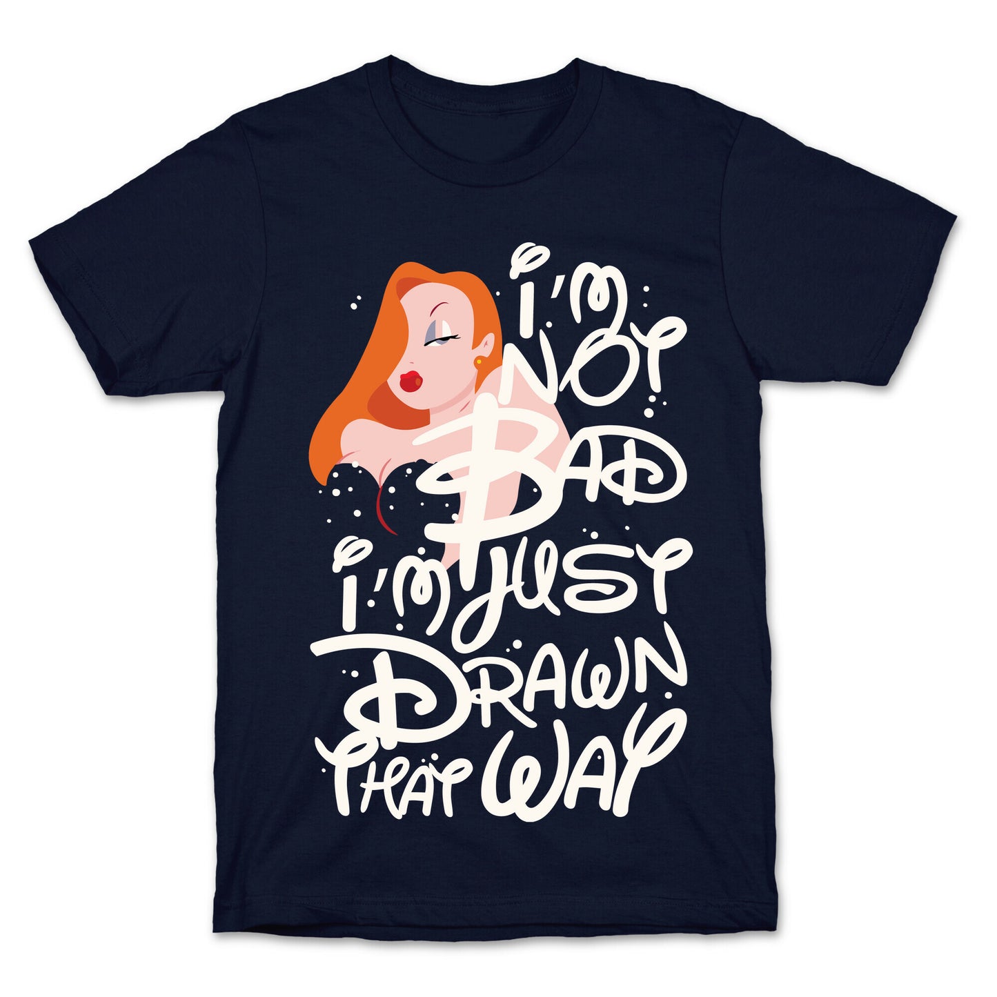 I'm Not Bad I'm Just Drawn That Way T-Shirt