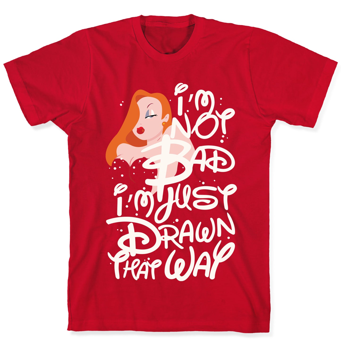 I'm Not Bad I'm Just Drawn That Way T-Shirt