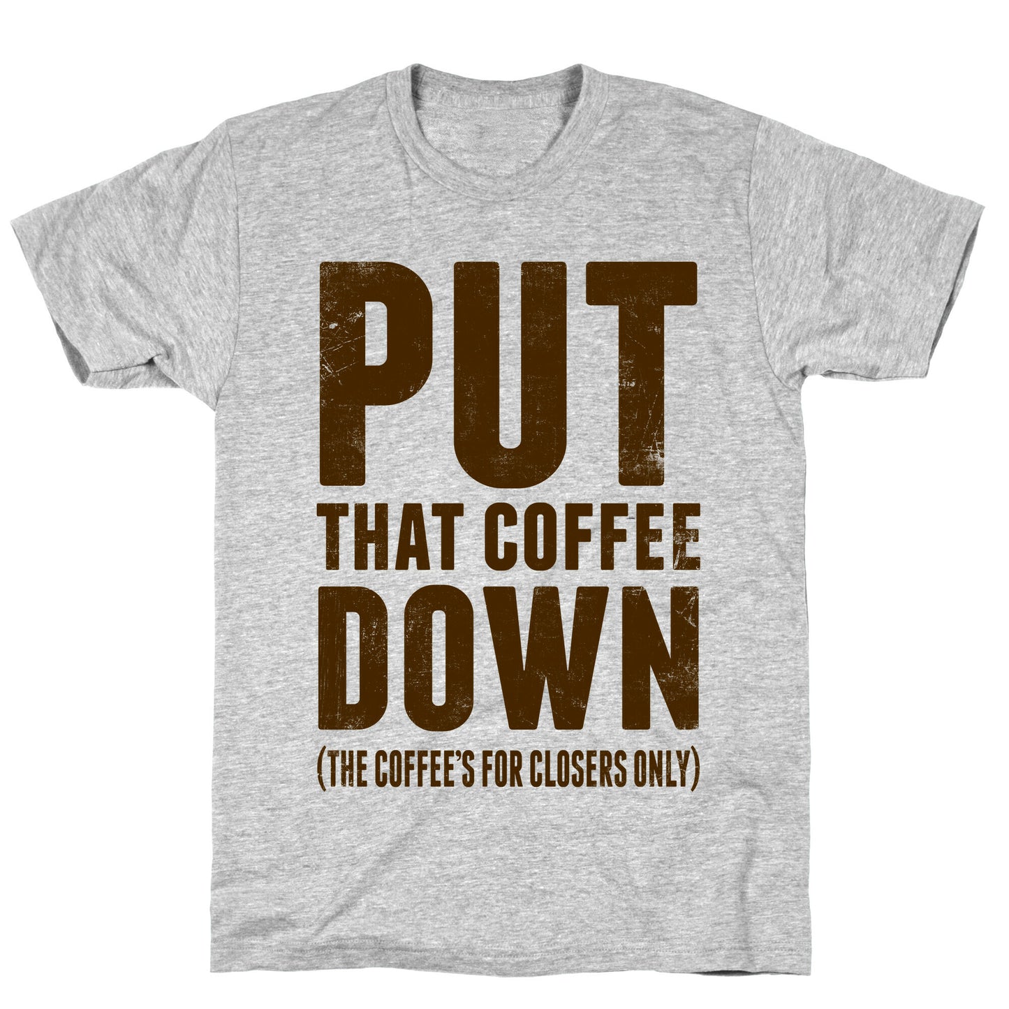 Put That Coffee Down T-Shirt