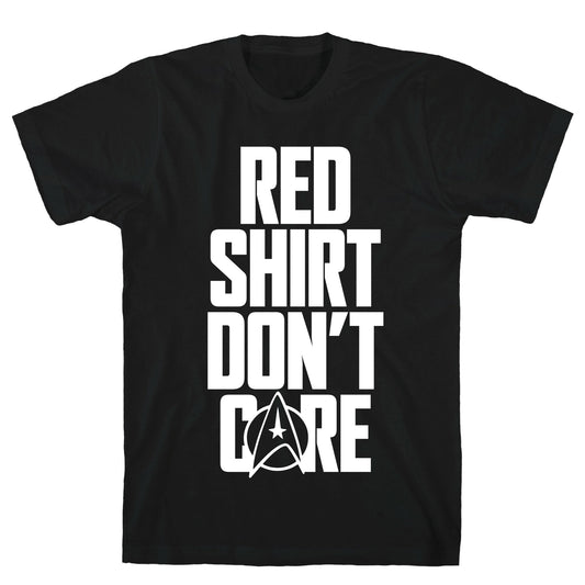 Red Shirt, Don't Care T-Shirt