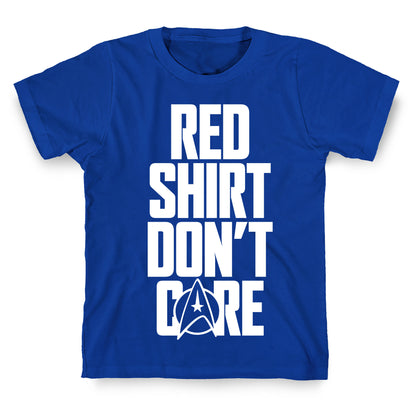 Red Shirt, Don't Care T-Shirt