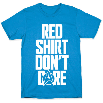 Red Shirt, Don't Care T-Shirt