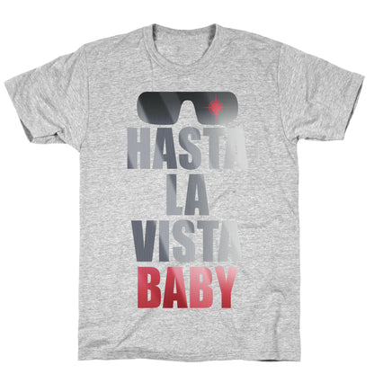 Hasta La Vista Baby T-Shirt