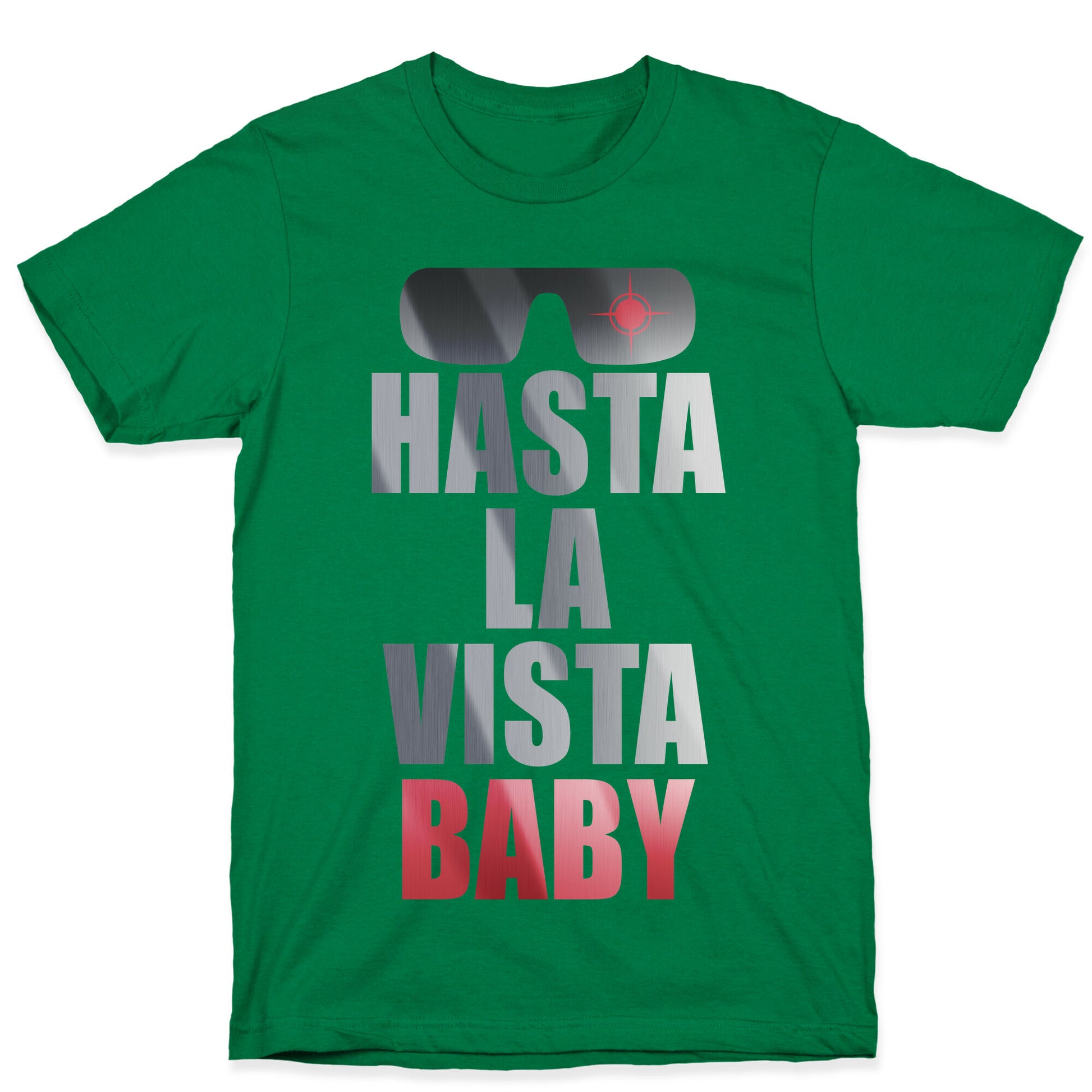 Hasta La Vista Baby T-Shirt