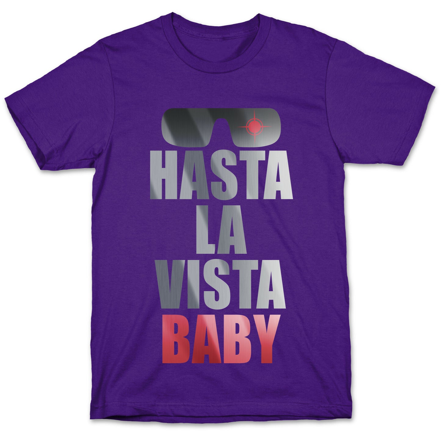 Hasta La Vista Baby T-Shirt
